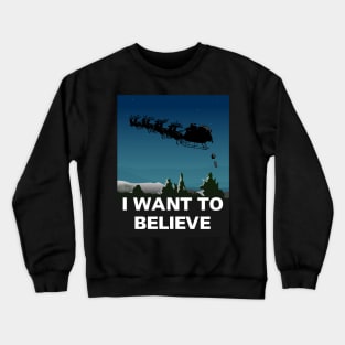 I want to believe Crewneck Sweatshirt